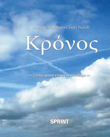 Kronos - Aurora Bonanno Conti Natoli - Libro BooksprintEdizioni 2014 | Libraccio.it
