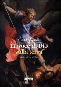 La voce di Dio sulla Terra - Claudio Vandi - Libro BooksprintEdizioni 2014 | Libraccio.it