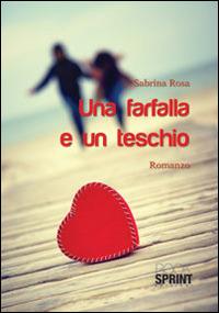 Una farfalla e un teschio - Sabrina Rosa - Libro BooksprintEdizioni 2014 | Libraccio.it