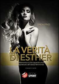 La verità di Esther - Linda Pines - Libro BooksprintEdizioni 2014 | Libraccio.it