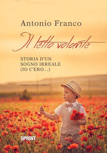 Il letto volante - Antonio Franco - Libro BooksprintEdizioni 2014 | Libraccio.it