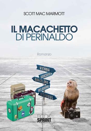 Il macachetto di Perinaldo - Scott MacMarmott - Libro BooksprintEdizioni 2015 | Libraccio.it