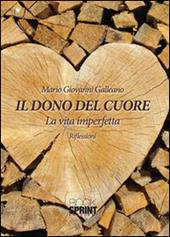 Il dono del cuore. La vita imperfetta. Riflessioni