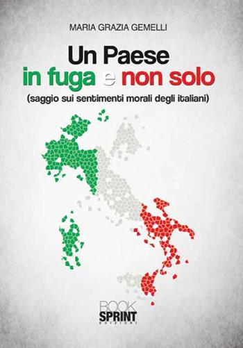 Un Paese in fuga e non solo - Maria Grazia Gemelli - Libro BooksprintEdizioni 2015 | Libraccio.it
