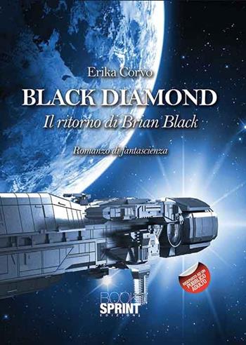 Black Diamond - Erika Corvo - Libro BooksprintEdizioni 2014 | Libraccio.it