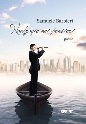 Naufragio nei pensieri - Samuele Barbieri - Libro BooksprintEdizioni 2015 | Libraccio.it