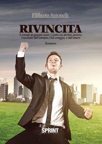 Rivincita - Filiberto Antonelli - Libro BooksprintEdizioni 2015 | Libraccio.it