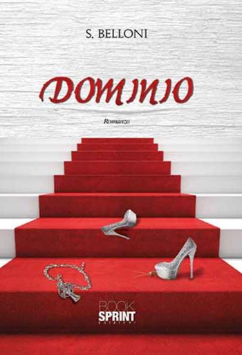 Dominio - Simonetta Belloni - Libro BooksprintEdizioni 2015 | Libraccio.it