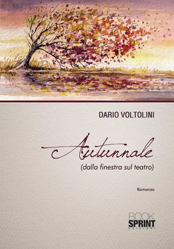 Autunnale - Dario Voltolini - Libro Booksprint 2015 | Libraccio.it