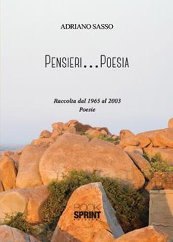 Pensieri... poesia - Adriano Sasso - Libro Booksprint 2015 | Libraccio.it