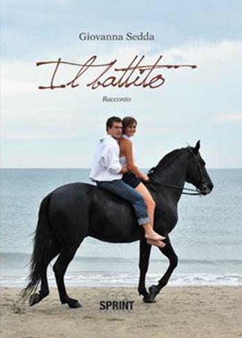 Il battito - Giovanna Sedda - Libro BooksprintEdizioni 2015 | Libraccio.it