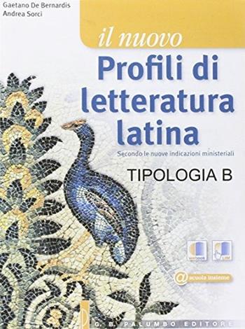 Il nuovo profili di letteratura latina. Con Laboratorio. Per i Licei. Con e-book. Con espansione online - Gaetano De Bernardis, Andrea Sorci - Libro Palumbo 2014 | Libraccio.it