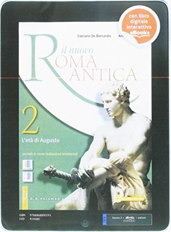 Il nuovo Roma antica. Per i Licei. Vol. 2: L'età di Augusto - Gaetano De Bernardis, Andrea Sorci - Libro Palumbo 2014 | Libraccio.it