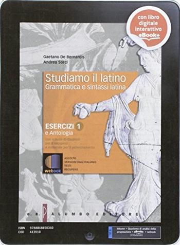 Studiamo il latino. Per i Licei. Con e-book. Con espansione online. Vol. 1 - Gaetano De Bernardis, Andrea Sorci - Libro Palumbo 2014 | Libraccio.it