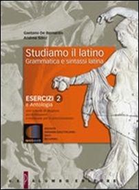 Studiamo il latino. Per i Licei. Con e-book. Con espansione online. Vol. 2 - Gaetano De Bernardis, Andrea Sorci - Libro Palumbo 2014 | Libraccio.it