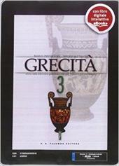 Grecità. Con Antologia teatrale. Con e-book. Con espansione online. Vol. 3