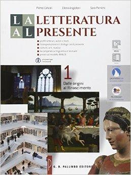 La letteratura al presente. Con e-book. Con espansione online. Vol. 1: Dalle origini al Rinascimento. - Pietro Cataldi, Elena Angioloni, Sara Panichi - Libro Palumbo 2015 | Libraccio.it