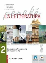 Perché la letteratura. Con e-book. Con espansione online. Vol. 2: Umanesimo e rinascimento (dal 1380 al 1545) - Romano Luperini, Pietro Cataldi, Lidia Marchiani - Libro Palumbo 2015 | Libraccio.it