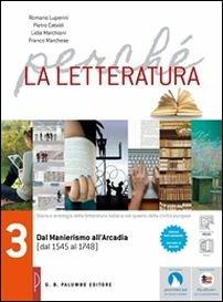 Perché la letteratura. Vol. 3: Dal Manierismo all'Arcadia (dal 1545 al 1748) - Romano Luperini, Pietro Cataldi, Lidia Marchiani - Libro Palumbo 2015 | Libraccio.it