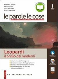 Le parole le cose. Leopardi. Per le Scuole superiori. Leopardi - CATALDI PIETRO, MARCHIANI L  MARCHESE F - Libro Palumbo 2016 | Libraccio.it