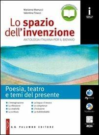 Lo spazio dell'invenzione. Poesia, teatro e temi del presente. Con Nelle puntate precedenti. Con e-book. Con espansione online - Marianna Marrucci, Valentina Tinacci - Libro Palumbo 2016 | Libraccio.it