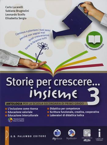 Storie per crescere insieme. Con DVD-ROM. Con e-book. Con espansione online. Vol. 3: Obiettivo esame - Carlo Lucarelli, Sabiana Brugnolini, Leonardo Scelfo - Libro Palumbo 2016 | Libraccio.it