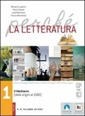 Perché la letteratura. Ediz. rossa. Con e-book. Con espansione online. Vol. 1: Dalle origini al medioevo (dalle orini al 1380)