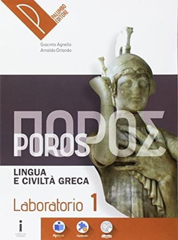 Poros. Laboratorio. Lingua e civiltà greca. Con e-book. Con espansione online. Vol. 1 - Giacinto Agnello, Arnaldo Orlando - Libro Palumbo 2017 | Libraccio.it