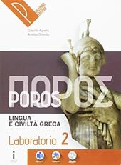 Poros. Laboratorio. Lingua e civiltà greca. Con e-book. Con espansione online. Vol. 2