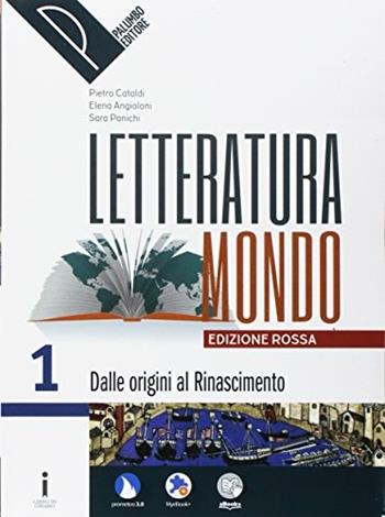 Letteraturamondo. Ediz. rossa. Per le Scuole superiori. Con 2 espansioni online. Con Libro: Scrittura-Scuola&lavoro. Vol. 1: Dalle origini al Rinascimento - Pietro Cataldi, Elena Angioloni, Sara Panichi - Libro Palumbo 2017 | Libraccio.it