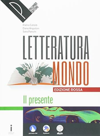 Letteraturamondo. Il presente. Con e-book. Con espansione online - Pietro Cataldi, Elena Angioloni, Sara Panichi - Libro Palumbo 2017 | Libraccio.it