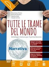 Tutte le trame del mondo. Narrativa. Il piacere di scrivere. Antologia italiana per il primo biennio. Con ebook. Con espansione online