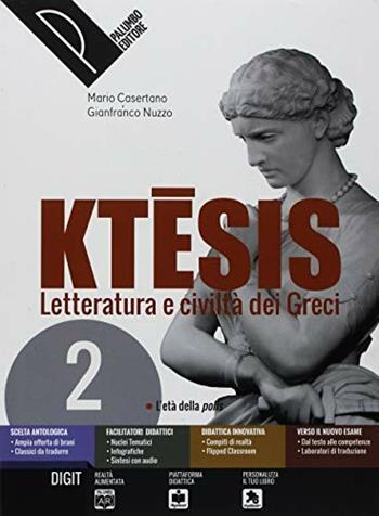 Ktesis. Letteratura e civiltà dei greci. Con ebook. Con espansione online. Vol. 2 - Mario Casertano, Gianfranco Nuzzo - Libro Palumbo 2018 | Libraccio.it