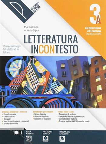 Letteratura incontesto. Storia e antologia della letteratura italiana. Per le Scuole superiori. Vol. 3A - Marisa Carlà, Alfredo Sgroi - Libro Palumbo 2018 | Libraccio.it