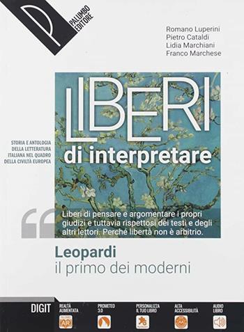 Liberi di intepretare. Leopardi. Con e-book. Con espansione online - Romano Luperini, Pietro Cataldi, Lidia Marchiani - Libro Palumbo 2019 | Libraccio.it