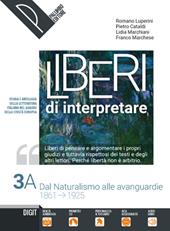 Liberi di interpretare. Storia e testi della letteratura italiana nel quadro delle civiltà europea. Con e-book. Con espansione online. Vol. 3/A