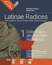 Latinae radices. Dal mondo di Roma le radici della cultura europea. Con e-book. Con espansione online. Con Libro: Latinae legere. Vol. 1