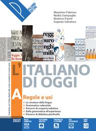 L'italiano di oggi. Per le Scuole superiori. Vol. A-C - Massimo Palermo, Eugenio Salvatore, Nadia Ciampaglia - Libro Palumbo 2019 | Libraccio.it