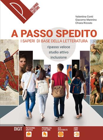 A passo spedito. I saperi di base della letteratura. Con e-book. Con espansione online - Valentina Conti, Chiara Rizzuto, Giacomo Mannino - Libro Palumbo 2019 | Libraccio.it