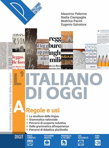 L'italiano di oggi. Grammatica per il biennio delle superiori. Con e-book. Con espansione online. Vol. A-B - Massimo Palermo, Eugenio Salvatore, SALVATORE EUGENIO - Libro Palumbo 2019 | Libraccio.it