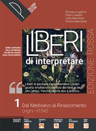 Liberi di interpretare. Storia e testi della letteratura italiana nel quadro delle civiltà europea. Ediz. rossa. Per il triennio delle Scuole superiori. Con e-book. Con espansione online. Vol. 1 - Romano Luperini, Pietro Cataldi, Lidia Marchiani - Libro Palumbo 2020 | Libraccio.it