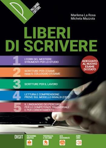 Liberi di scrivere. Storia e antologia della letteratura italiana nel quadro della civiltà europea. Per il triennio delle Scuole superiori. Con e-book. Con espansione online - Marilena La Rosa, Michela Mazzola - Libro Palumbo 2020 | Libraccio.it