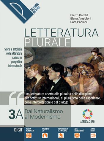 Letteratura plurale. Storia e testi della letteratura italiana nel quadro delle civiltà europea. Per il triennio delle Scuole superiori. Con e-book. Con espansione online. Vol. 3A - Pietro Cataldi, Elena Angioloni, Sara Panichi - Libro Palumbo 2020 | Libraccio.it