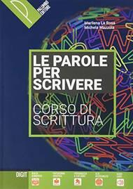 Le parole del mondo. Antologia italiana per il primo biennio. Narrativa. Con Le parole per scrivere. Per il biennio delle Scuole superiori. Con e-book. Con espansione online - Massimiliano Tortora, Emanuela Annaloro, Valentino Baldi - Libro Palumbo 2020 | Libraccio.it