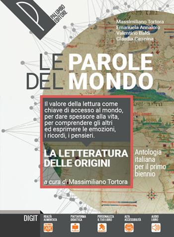 Le parole del mondo. Antologia italiana per il primo biennio. Per il biennio delle Scuole superiori. - Massimiliano Tortora, Emanuela Annaloro, Valentino Baldi - Libro Palumbo 2020 | Libraccio.it