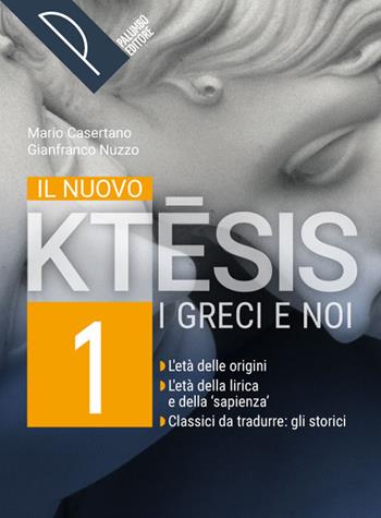 Il nuovo ktesis. I greci e noi. Con Tra ieri e oggi. Con e-book. Con espansione online. Vol. 1 - Mario Casertano, Gianfranco Nuzzo - Libro Palumbo 2022 | Libraccio.it