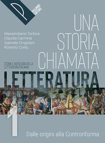 Una storia chiamata letteratura. Storia e antologia della letteratura italiana. Con Liberi di scrivere, Antologia della Divina Commedia. Con e-book. Con espansione online. Vol. 1 - Massimiliano Tortora, Claudia Carmina, Gabriele Cingolani - Libro Palumbo 2022 | Libraccio.it