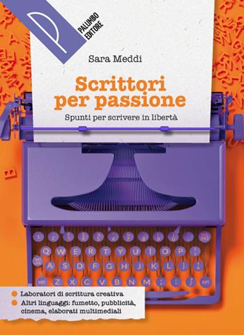 Scrittori per passione. Per la Scuola media. - Laura Parola, BORIA MARIA DANIELA, PAROLA LAURA - Libro Palumbo 2022 | Libraccio.it