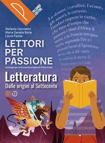 Lettori per passione. Letteratura. Con e-book. Con espansione online. Vol. 1 - Laura Parola, Stefania Cacciatori, Maria Daniela Boria - Libro Palumbo 2022 | Libraccio.it