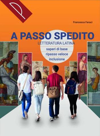 A passo spedito. letteratura latina. Per le Scuole superiori. - Francesca Faraci - Libro Palumbo 2022 | Libraccio.it